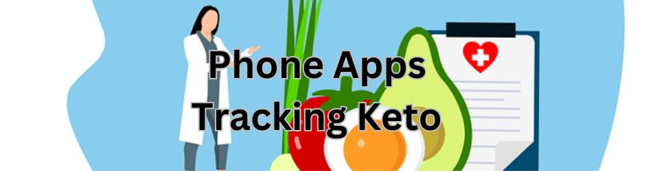 Keto Tracking Phone Apps