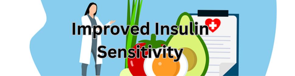 Improved Insulin Sensitivity